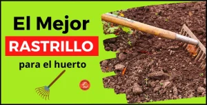 el mejor rastrillo para usar en el jardin, huerto y el campo